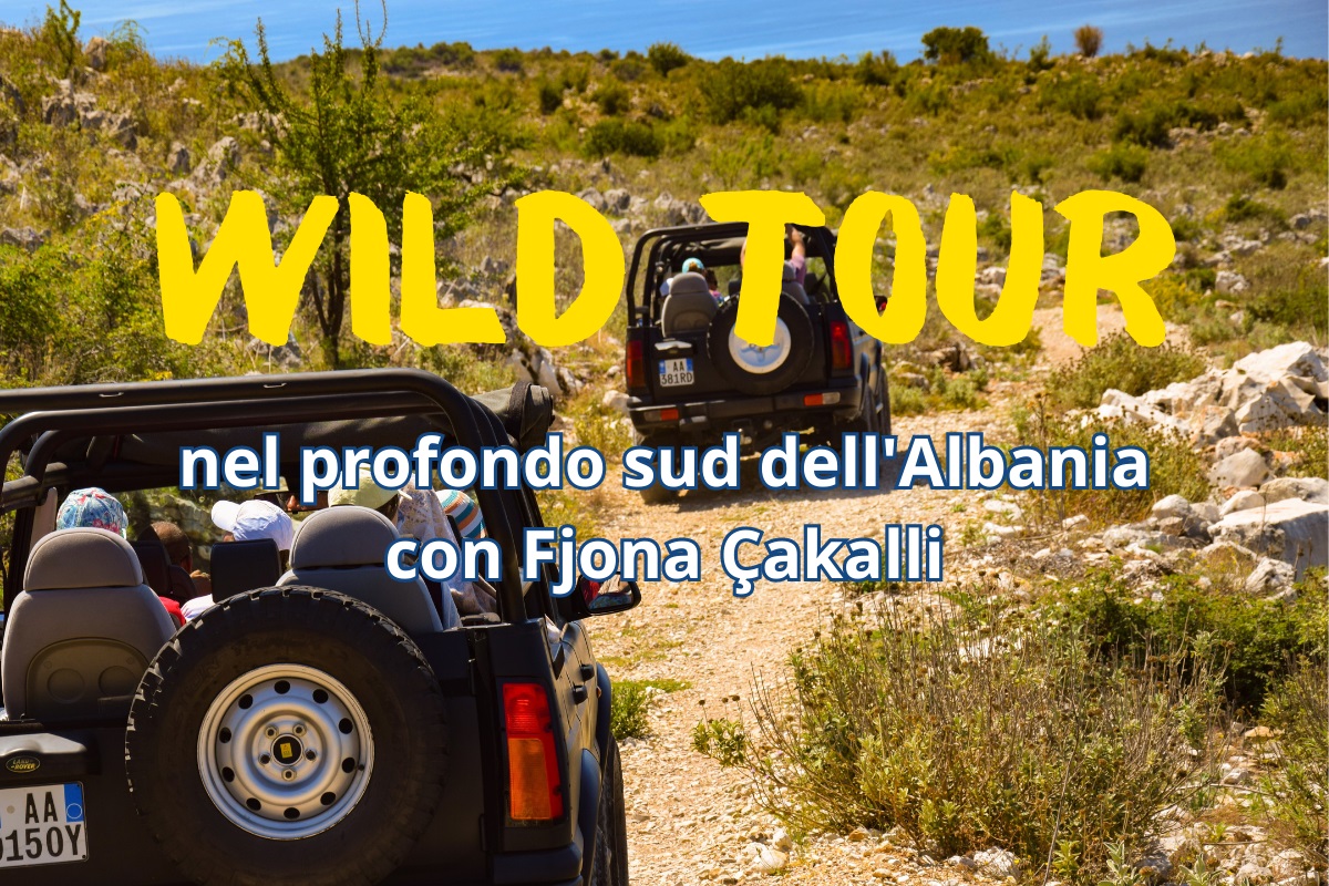 Wild Tour nel profondo sud dell'Albania insieme a Fjona Çakalli